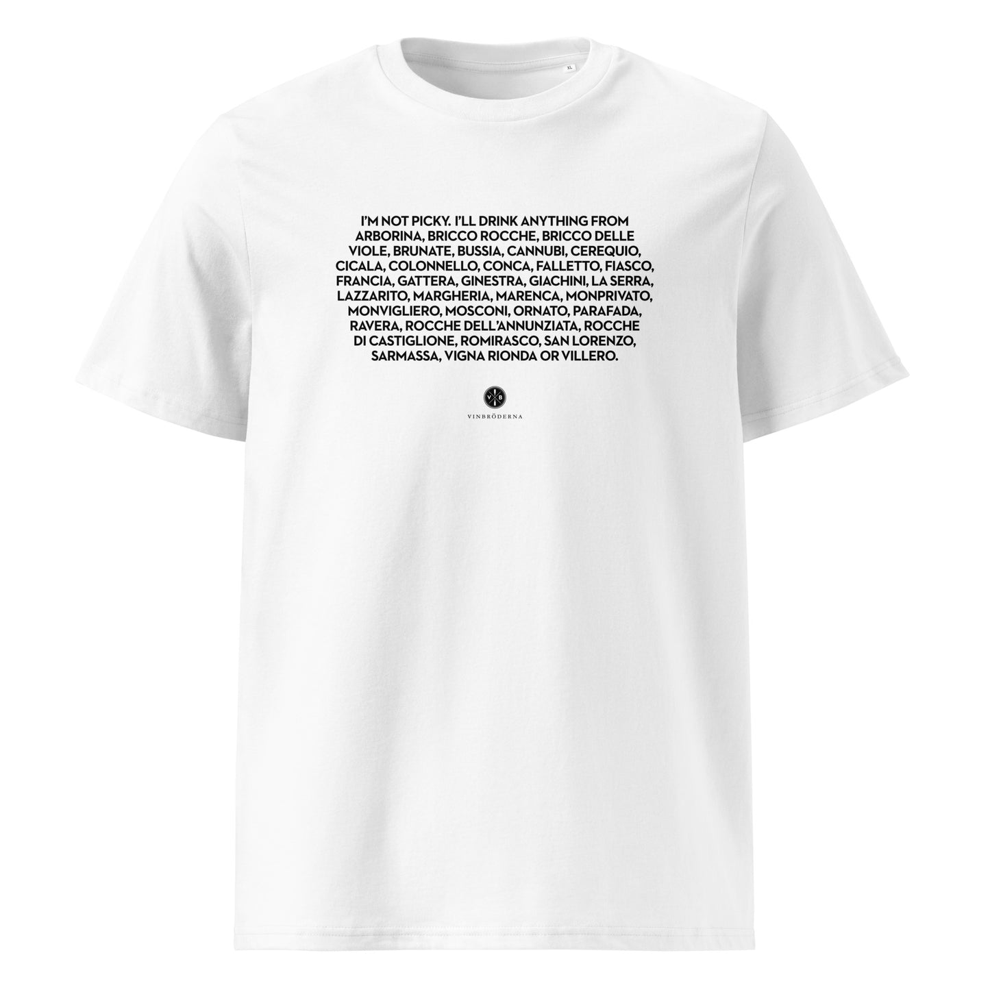 I'm not picky. I'll drink anything from Barolo Crus